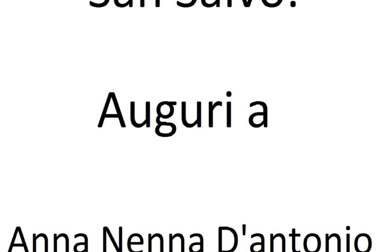 San Salvo: Auguri a Anna Nenna D’Antonio