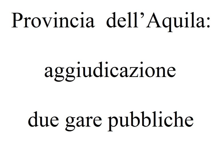 Provincia dell’Aquila: aggiudicazione due gare pubbliche