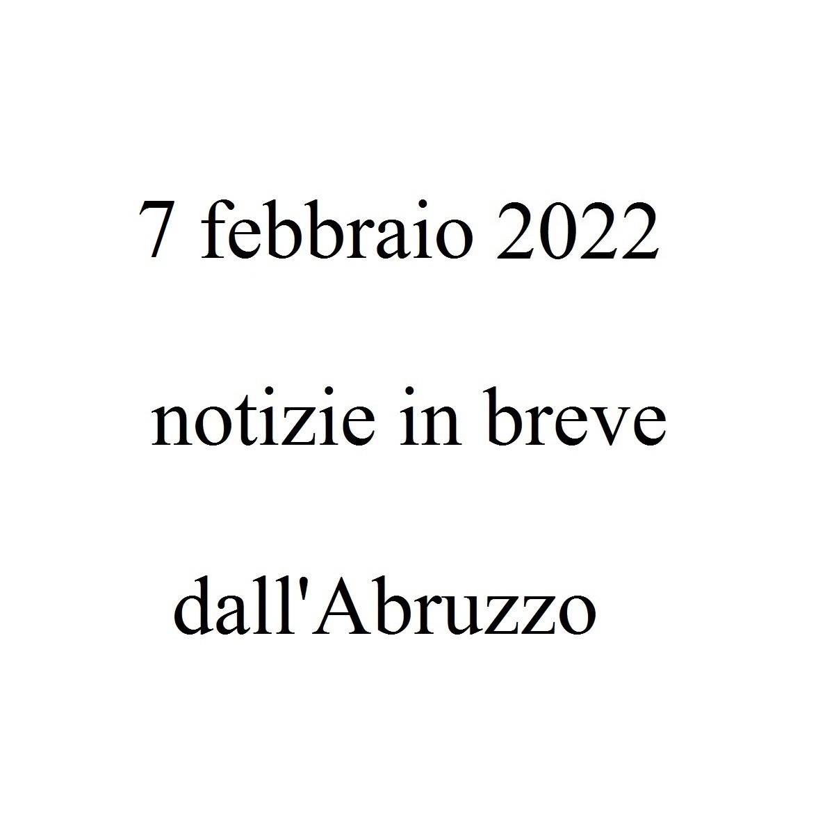 7 febbraio 2022 notizie in breve dall'Abruzzo foto