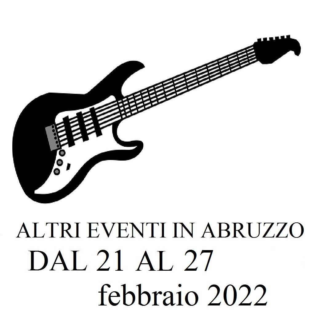 Eventi in Abruzzo 21 - 27 febbraio 2022 foto