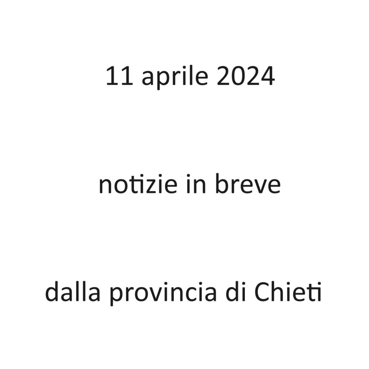 11 aprile 2024 notizie in breve Chieti