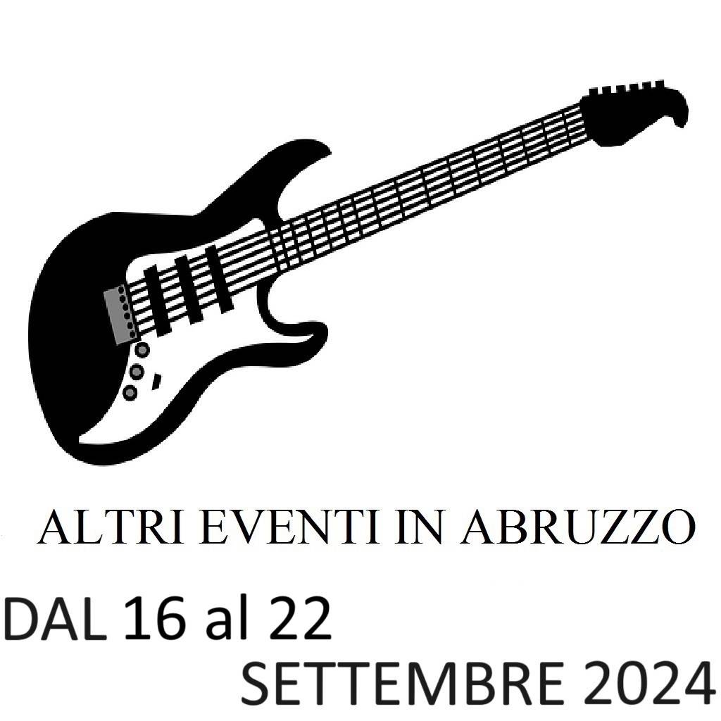 Eventi in Abruzzo 16 - 22 SETTEMBRE 2024
